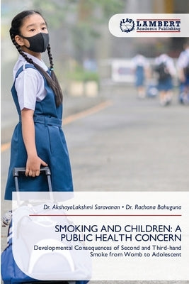 Smoking and Children: A Public Health Concern by Saravanan, Akshayalakshmi