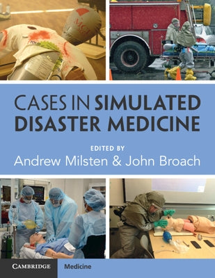 Cases in Simulated Disaster Medicine by Milsten, Andrew