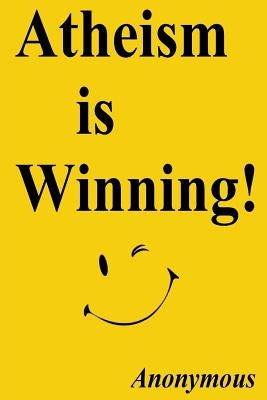 Atheism is Winning! by Anonymous