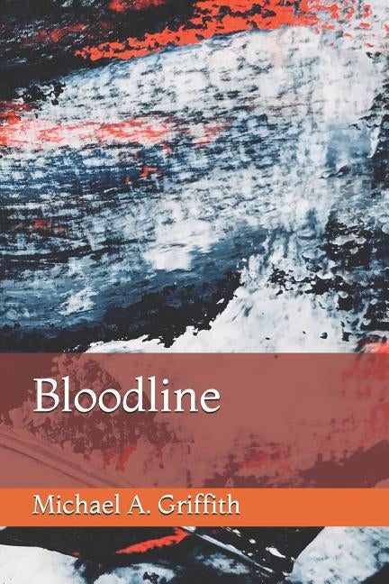 Bloodline by Griffith, Michael a.