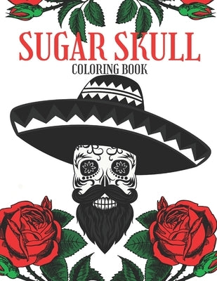 Sugar Skull Coloring Book: Adult Relaxation Anti-Stress Ghotic Designs by Stonie, Eddie