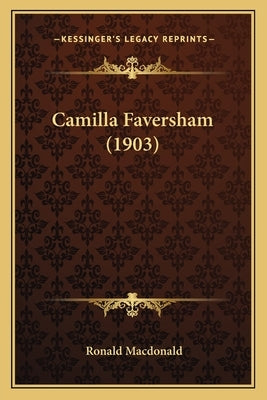 Camilla Faversham (1903) by MacDonald, Ronald