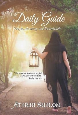 The Daily Guide: Prayers, Readings and Devotionals by Shalom, Atarah