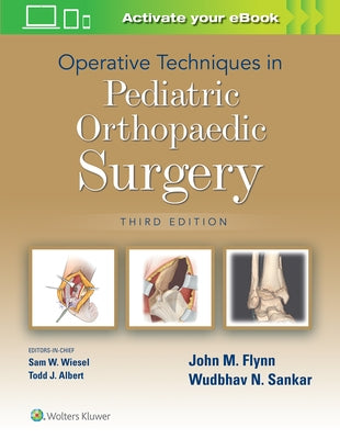 Operative Techniques in Pediatric Orthopaedic Surgery by Flynn, John M.