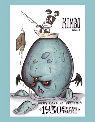 Kimbo: Ricky Garduno Presents 1930 Nitemare Theatre by Garduno, Ricky
