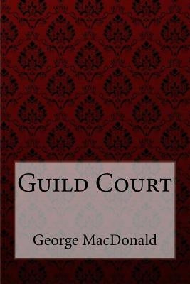 Guild Court George MacDonald by Benitez, Paula