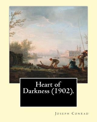 Heart of Darkness (1902). By: Joseph Conrad: Novela (Original Classics) by Conrad, Joseph