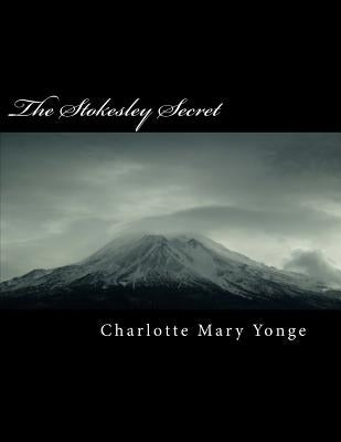 The Stokesley Secret by Mary Yonge, Charlotte
