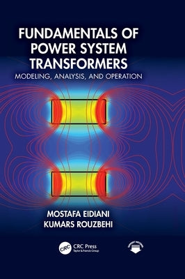 Fundamentals of Power System Transformers: Modeling, Analysis, and Operation by Eidiani, Mostafa