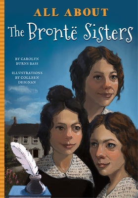 All about the Brontë Sisters by Burns Bass