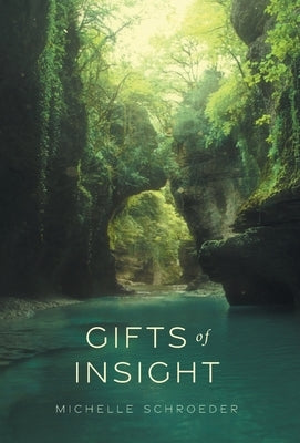 Gifts of Insight by Schroeder, Michelle