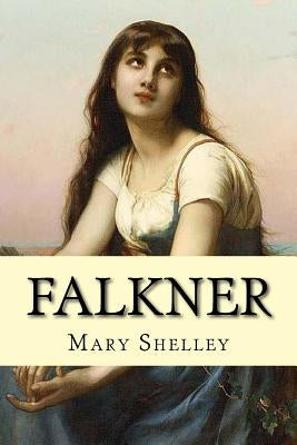 Falkner (English Edition) by Shelley, Mary