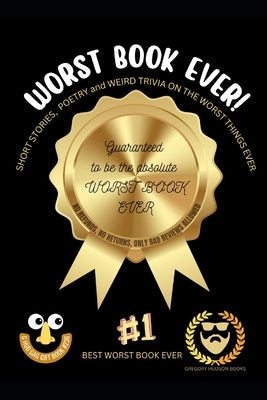 Worst Book Ever: Short Stories, Poetry, and other Crap by Hud, G.