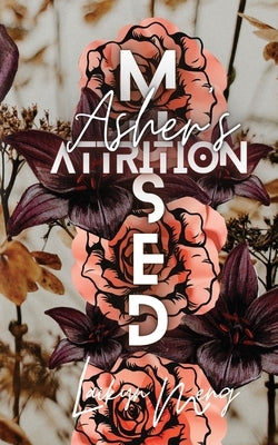 Mused: Asher's Attrition by Meng, Laikyn