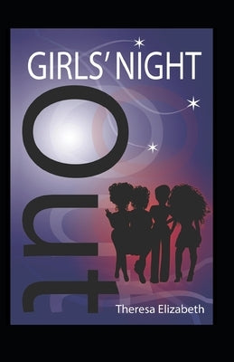 Girls' Night Out by Elizabeth, Theresa