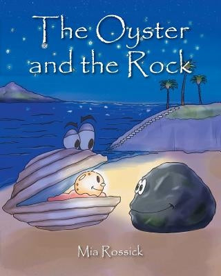 The Oyster and the Rock by Rossick, Mia