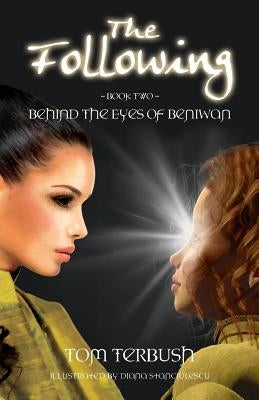 The Following: Behind the eyes of Beniwan by Stanciulescu, Diana