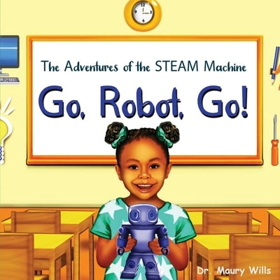 Go, Robot, Go! by Wills, Maury