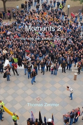 Moments 2: More Moments with a Biker Chaplain by Zimmer, Thomas