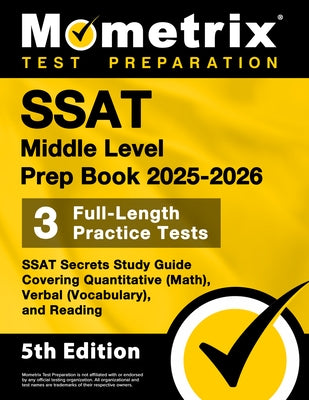 SSAT Middle Level Prep Book 2025-2026 - 3 Full-Length Practice Tests, SSAT Secrets Study Guide Covering Quantitative (Math), Verbal (Vocabulary), and by Bowling, Matthew