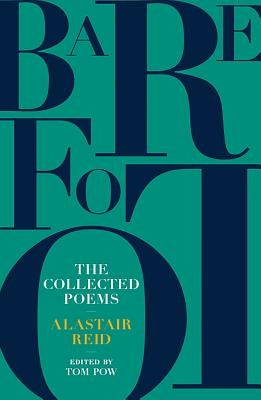 Barefoot: The Collected Poems of Alastair Reid by Reid, Alastair