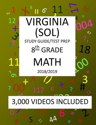 8th Grade VIRGINIA SOL, 2019 MATH, Test Prep: 8th Grade VIRGINIA STANDARDS of LEARNING 2019 MATH Test Prep/Study Guide by Shannon, Mark