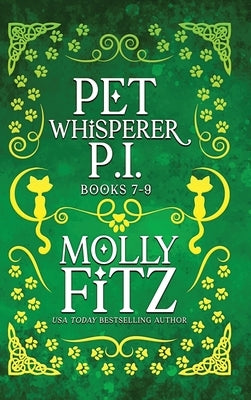 Pet Whisperer P.I. Books 7-9 Special Edition by Fitz, Molly