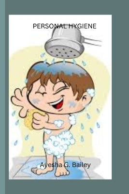 Personal Hygiene by G. Bailey, Ayesha