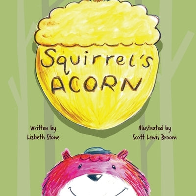 Squirrel's Acorn by Stone, Lizbeth