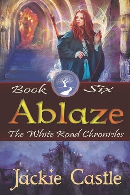 Ablaze: Book Six by Castle, J. R.