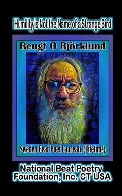 Humility is Not The Name of a Strange Bird by Bjklund, Bengt O.