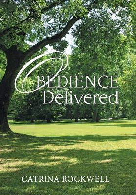 Obedience Delivered by Rockwell, Catrina