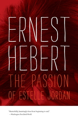 The Passion of Estelle Jordan: The Darby Chronicles #4 by Hebert, Ernest