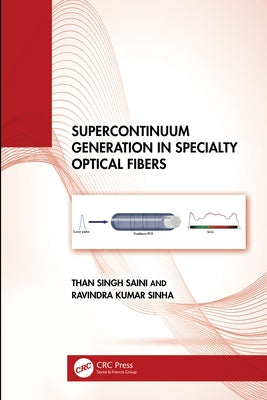 Supercontinuum Generation in Specialty Optical Fibers by Saini, Than Singh
