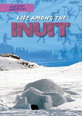Life Among the Inuit by Mahaney, Ian F.