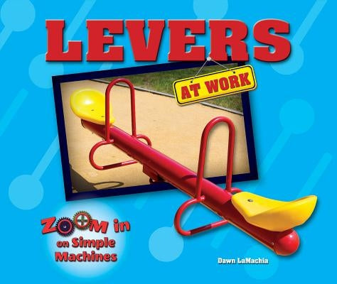 Levers at Work by Lamachia, Dawn