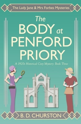The Body at Penford Priory by Churston, B. D.