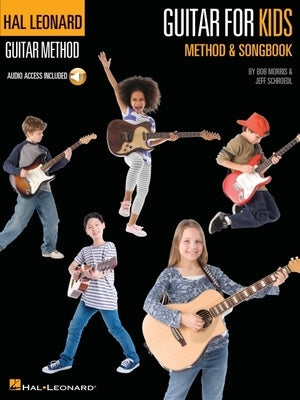 Guitar for Kids Method & Songbook: Hal Leonard Guitar Method by Schroedl, Jeff