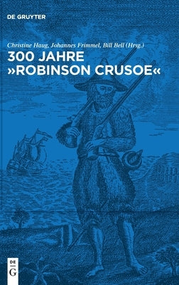 300 Jahre Robinson Crusoe by No Contributor
