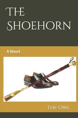 The Shoehorn by The Owl
