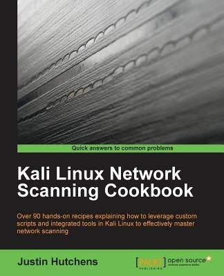 Kali Linux Network Scanning Cookbook by Hutchens, Justin