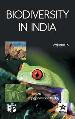 Biodiversity in India Vol. 6 by Pullaiah, T. &. Reddy K. Jaganmohan