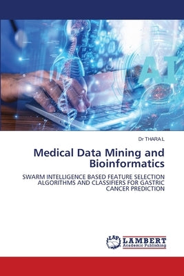 Medical Data Mining and Bioinformatics by L, Thara