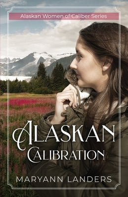 Alaskan Calibration by Landers, Maryann