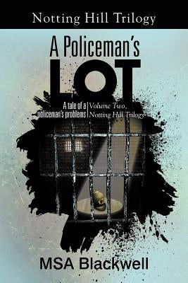 A Policeman's Lot: A Tale of a Policeman's Problems by Blackwell, Msa