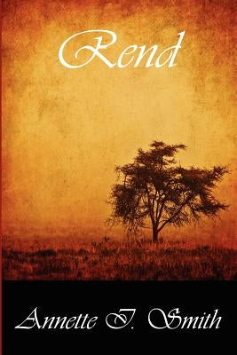 Rend by Smith, Annette Ione