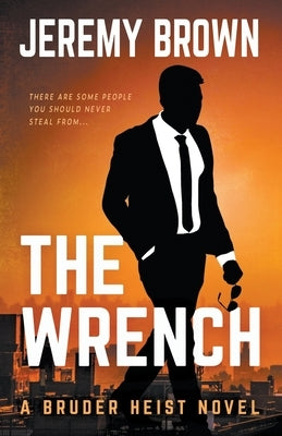The Wrench by Brown, Jeremy