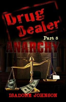Drug Dealer part 3: America's Dope War by Johnson, Isadore D.