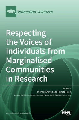 Respecting the Voices of Individuals from Marginalised Communities in Research by Shevlin, Michael