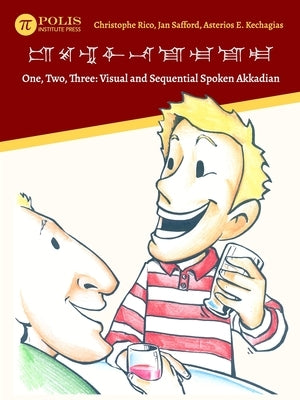 One, Two, Three: Visual and Sequential Spoken Akkadian by Rico, Christophe